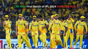 CSK Won First Match of IPL 2024 Defeating RCB, Made an Explosive Start