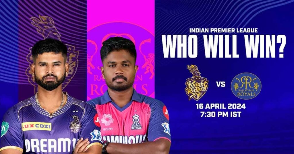 Kolkata Knight Riders vs Rajasthan Royals – Who Will Win?