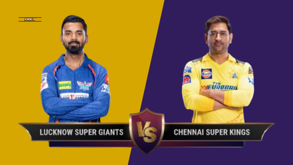 LSG vs CSK Dream11 Prediction, Playing XI and Fantasy Tips