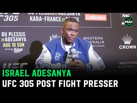 Israel Adesanya on Dricus Du Plessis: “He’s a fan of mine, I guess I’m a fan now” | UFC 305 Presser