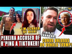 Alex Pereira FACES R*PE ACCUSATIONS from T!kT0ker! Conor McGregor GOES OFF on Donald Trump! Chandler