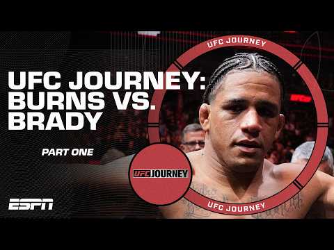 UFC Journey: Gilbert Burns vs. Sean Brady [PART 1] | ESPN MMA