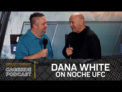 Dana White on Noche UFC: “Does it work? Is it great? ... We won’t know until it’s over” | Cageside