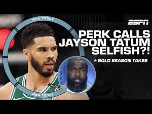 NBA Today’s BOLD season takes 🔥 + Perk calls Jayson Tatum ‘Selfish’ 👀