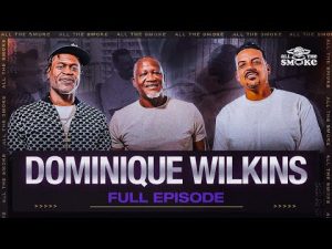 Dominique Wilkins Dishes On Evolution of The NBA, Old School Fights, Magic & Bird | ALL THE SMOKE