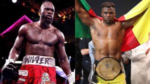 Francis Ngannou would love to face Deontay Wilder in Boxing ring